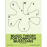 Music Theory for Computer Musicians: Second Edition