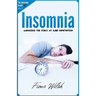 Insomnia: Managing The Stress of Sleep Deprivation: Workbook self help guide to overcome Insomnia for teens and adults who suffe