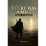 The Obsidian Path, There Was A Mist