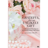 Grateful for an Unlikely Gift: A Message of Divine Hope on My Personal Journey with Cancer