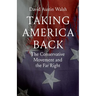 Taking America Back: The Conservative Movement and the Far Right