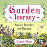 Garden Journey: Stories, Sketches and Recipes