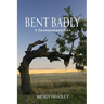 Bent Badly: A Transformed Life