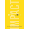 Becoming a Leader of Impact: How Your Influence Can Change the World