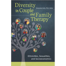 Diversity in Couple and Family Therapy: Ethnicities, Sexualities, and Socioeconomics