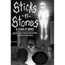 Sticks n Stones & A Bag of Bones