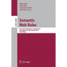 Semantic Web Rules: International Symposium, Ruleml 2010, Washington, DC, Usa, October 21-23, 2010, Proceedings