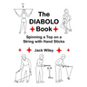 The Diabolo Book: Spinning a Top on a String with Hand Sticks