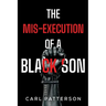 The Mis-Execution of a Black Son