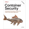 Container Security: Fundamental Technology Concepts That Protect Cloud Native Applications