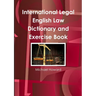 International Legal English Law Dictionary and Exercise Book