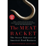 The Meat Racket: The Secret Takeover of America's Food Business