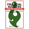 Financial Success for the Rest of Us: Reality Based Financial Planning for Mainstream America