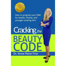 Cracking the Beauty Code: How to program your DNA for health, vitality, and younger-looking skin