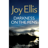 DARKNESS ON THE FENS a gripping crime thriller with a huge twist