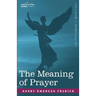 The Meaning of Prayer