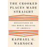 The Crooked Places Made Straight: Reflections on the Moral Meaning of America