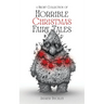 A Short Collection of Horrible Christmas Fairy Tales