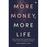 More Money, More Life: Every Woman's Guide to Breaking Free from Money Worries and Funding Your Dreams
