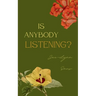 Is Anybody Listening?