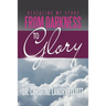 Revealing My Story: From Darkness to Glory