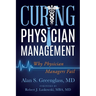 Curing Physician Management: Why Physician Managers Fail