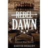 Rebel Dawn: A Civil War Novel