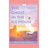 The Ghost in the Ice House: A Crystal Cove Cozy Ghost Mystery