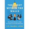 The Light Within the Walls: One Social Worker's Fight for Justice in Juvenile Detention