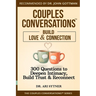 Couples Conversations(TM): Strengthen Your Foundation (Vol. 1): 300 Questions to Build Trust, Love & Emotional Connection