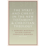 The Spirit and Christ in the New Testament and Christian Theology: Essays in Honor of Max Turner