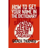 How to Get Your Name in the Dictionary: The Lives Behind Eponyms