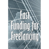 Fast Funding for Freelancing: Discovering Quick Freelancing Funds