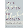 Jane Austen the Woman: Some Biographical Insights
