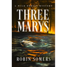 Three Marys: A Wild Horses Mystery