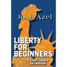 Liberty for Beginners: Eighty Essays on Freedom