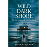 Wild Dark Shore: The Stilt-House on the Vanishing Island