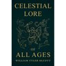 Celestial Lore of All Ages: A Collection of Myths and Legends Concerning the Sun and Stars