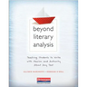 Beyond Literary Analysis: Teaching Students to Write with Passion and Authority about Any Text