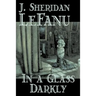 In a Glass Darkly by Joseph Sheridan Le Fanu, Fiction, Literary, Horror, Fantasy