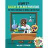 LeoApe's(TM) Galaxy Of Black Inventors: The People Who Made The World A Better Place