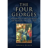 The Four Georges: An Awfully British Kind of Monarchy, 1714-1830