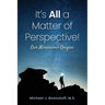 It's All a Matter of Perspective: Our Miraculous Origins