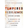 Tempered Resilience Study Guide: 8 Sessions on Becoming an Adaptive Leader