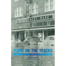 Flood on the Tracks: Living, Dying, and the Nature of Disaster in the Elkhorn River Basin