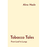 Tobacco Tales: From Leaf to Lungs