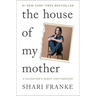 The House of My Mother: A Daughter's Quest for Freedom