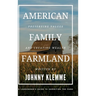 American Family Farmland: Preserving Values & Creating Wealth A Landowner's Guide to Inheriting the Farm