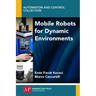 Mobile Robots for Dynamic Environments