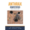 Anthrax Demystified: Doctor's Secret Guide